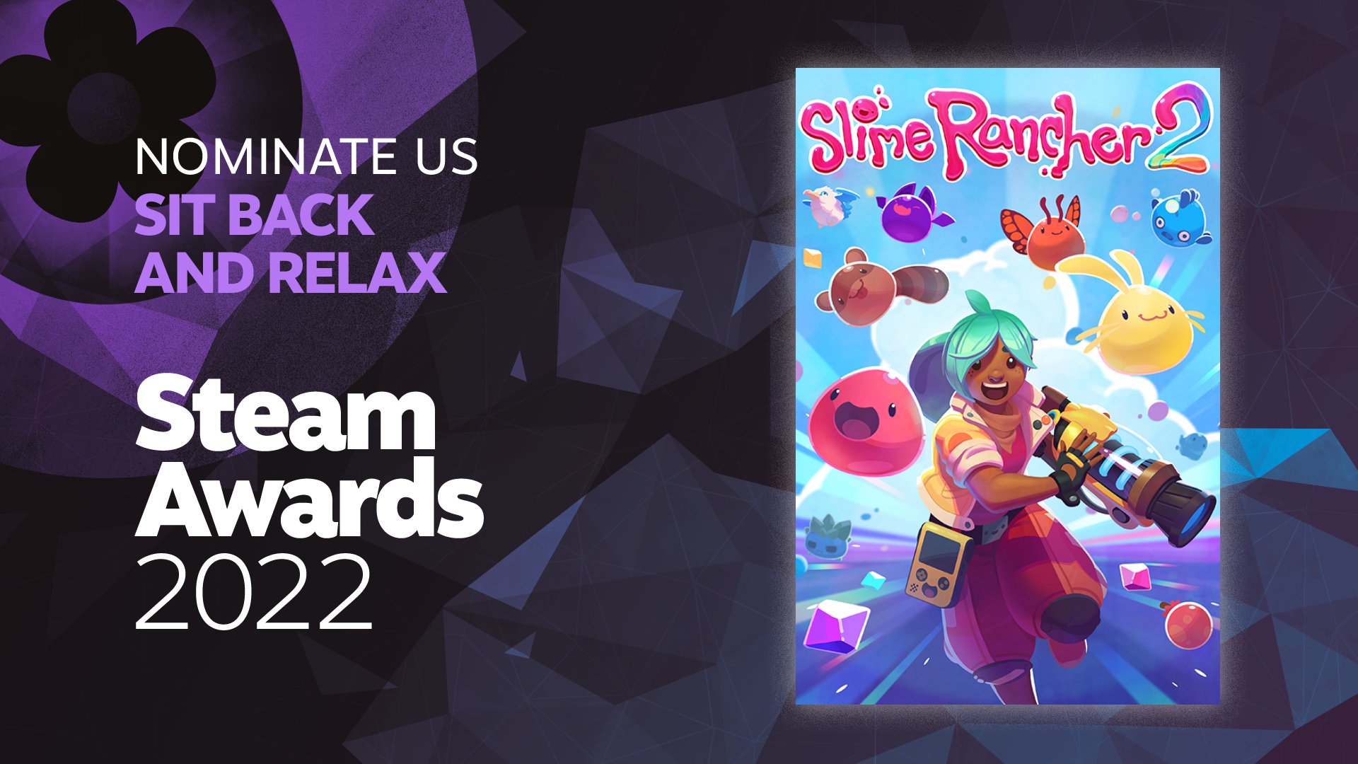 Slime Rancher on X: If you enjoy kicking back in the breezy, prismatic  fields of Rainbow Island as much as we do, consider nominating us for the  “Sit Back and Relax” Steam