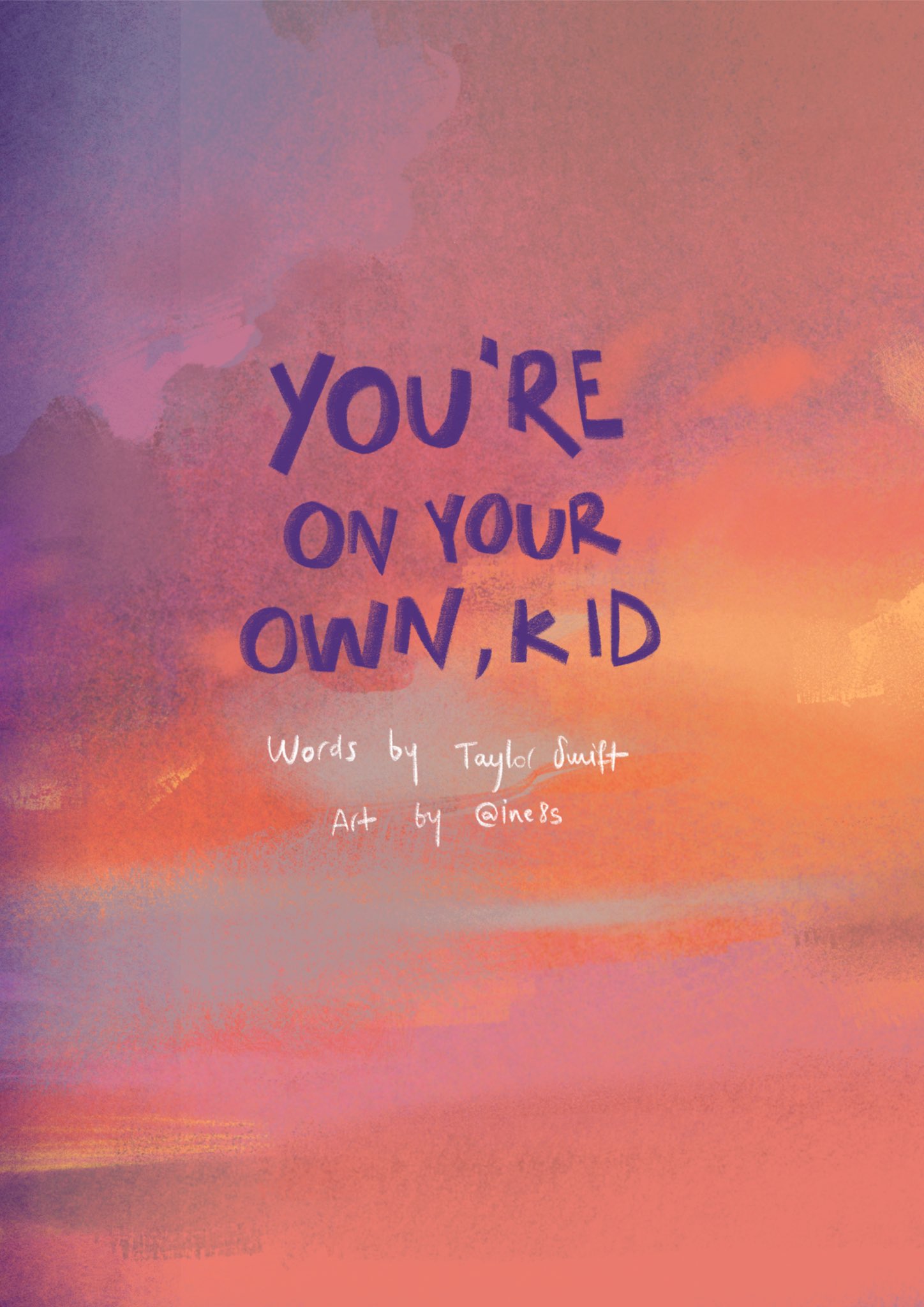 inés 🇵🇸 on X: "so much work went into this, I hope you love it! 🧡 "you're on your own, kid" words by Taylor Swift, art by me :) https://t.co/Ujwk58D4kI" / X