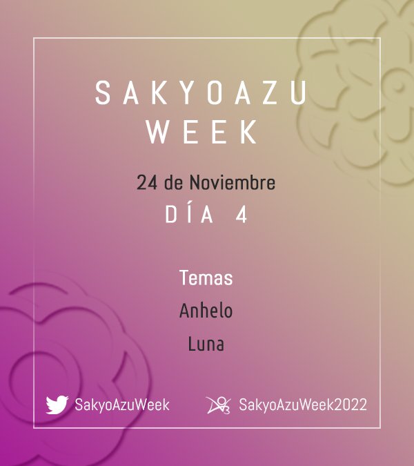 SakyoAzuWeek's tweet photo. 𝐒𝐚𝐤𝐲𝐨𝐀𝐳𝐮 𝐖𝐞𝐞𝐤 𝐃í𝐚 𝟒 - 𝟐𝟒 𝐝𝐞 𝐧𝐨𝐯𝐢𝐞𝐦𝐛𝐫𝐞 🦁🥂 
📝 Temas: Anhelo/ Luna

🔖 #sakyoazuweek #sakyoazuweek2022
📚 https://t.co/Wxie35fRkn
⁉️ Caja de peticiones: https://t.co/4ayuOYxzX3
‼️ Peticiones a completar: https://t.co/S9TwgyJTau https://t.co/M6Fgp5HRBJ