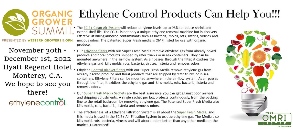 EthyleneControl's tweet image. Just ONE week away until the Organic grower summit!
We will be there with our line of products. Hopefully we'll see some of you there!
#ethylenecontrol #OGS2022 #OrganicGrowerSummit #freshproduce #produce #omri #omrilisted #organic #enviromentallyfriendly #ecofriendly
