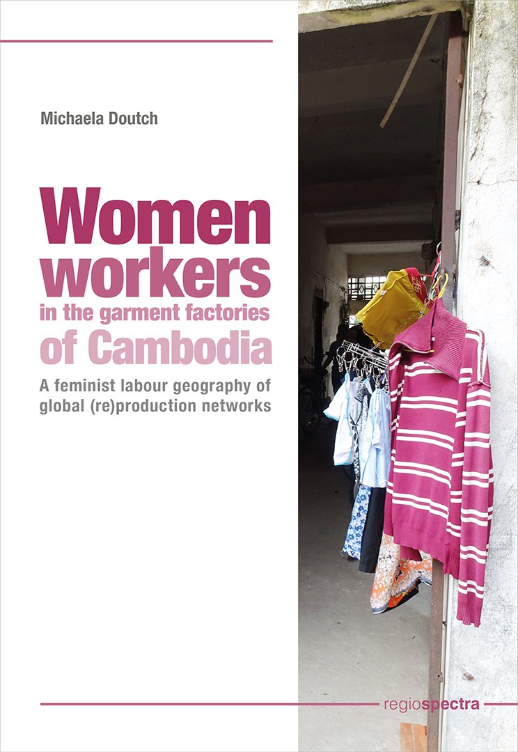labour_ak's tweet photo. Fresh off the presses an exciting new publication by Dr. Michaela Doutch titled "Women workers in the garment factories of Cambodia. A feminist labour geography of global (re)production networks".  #labourgeography #southasia 

https://t.co/7wsvHbJaTX https://t.co/oHx8est87G
