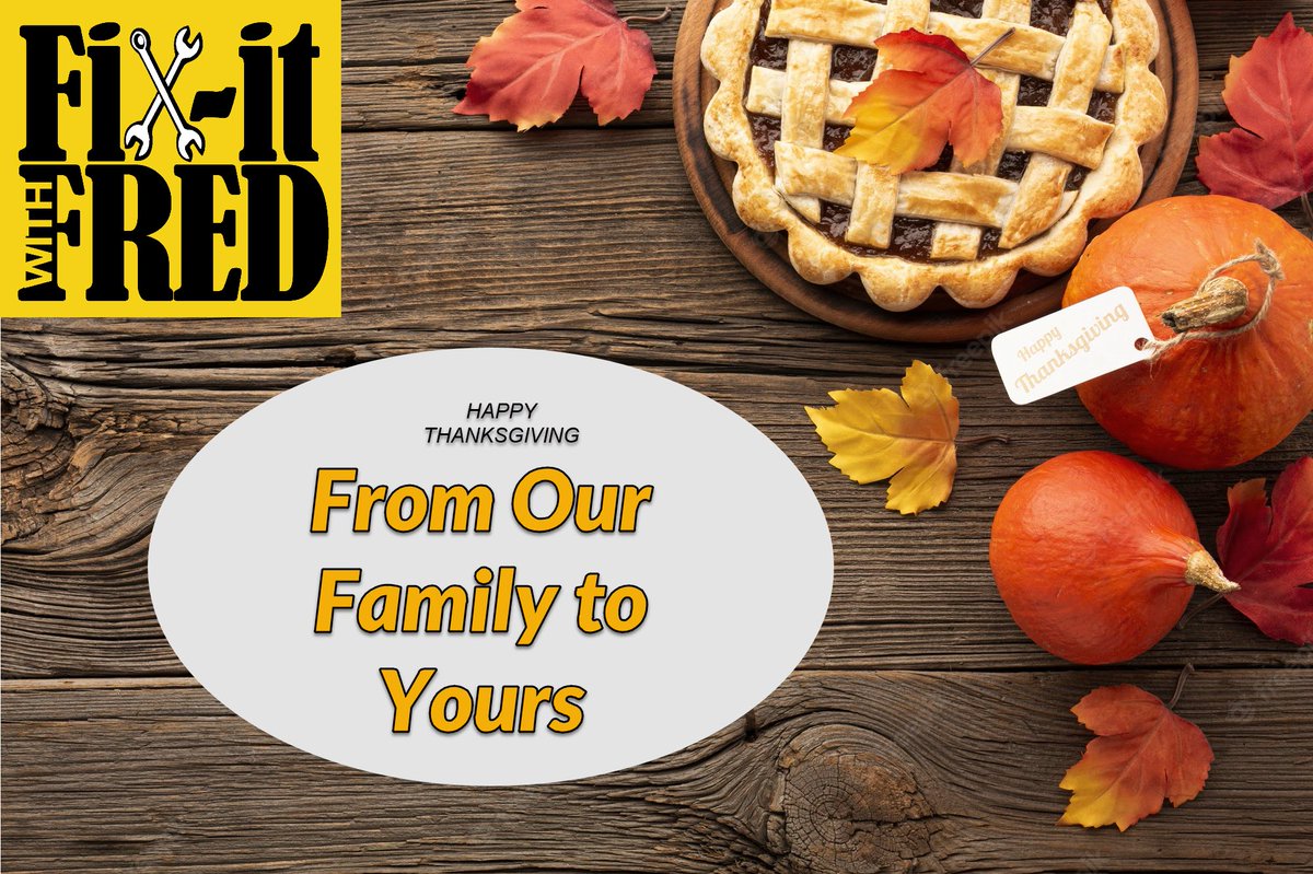 Fixitwithfred's tweet photo. Happy Thanksgiving. 
We are taking the rest of the week off to spend time with our families.
Hug someone you love this weekend.
Have a safe Thanksgiving
#FIWF #FixitFred #FixitWithFred #Thanksgiving #StaySafe #LovedOnes https://t.co/rempwYtqQA