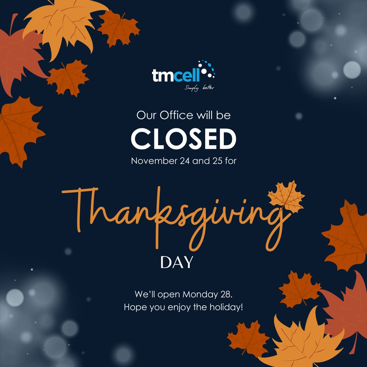 TM_Cell's tweet photo. We will be closed on November 24 and 25 for Thanksgiving Day. We’ll open on Monday 28. Hope you enjoy the holiday! https://t.co/ZPqNzSYa0w