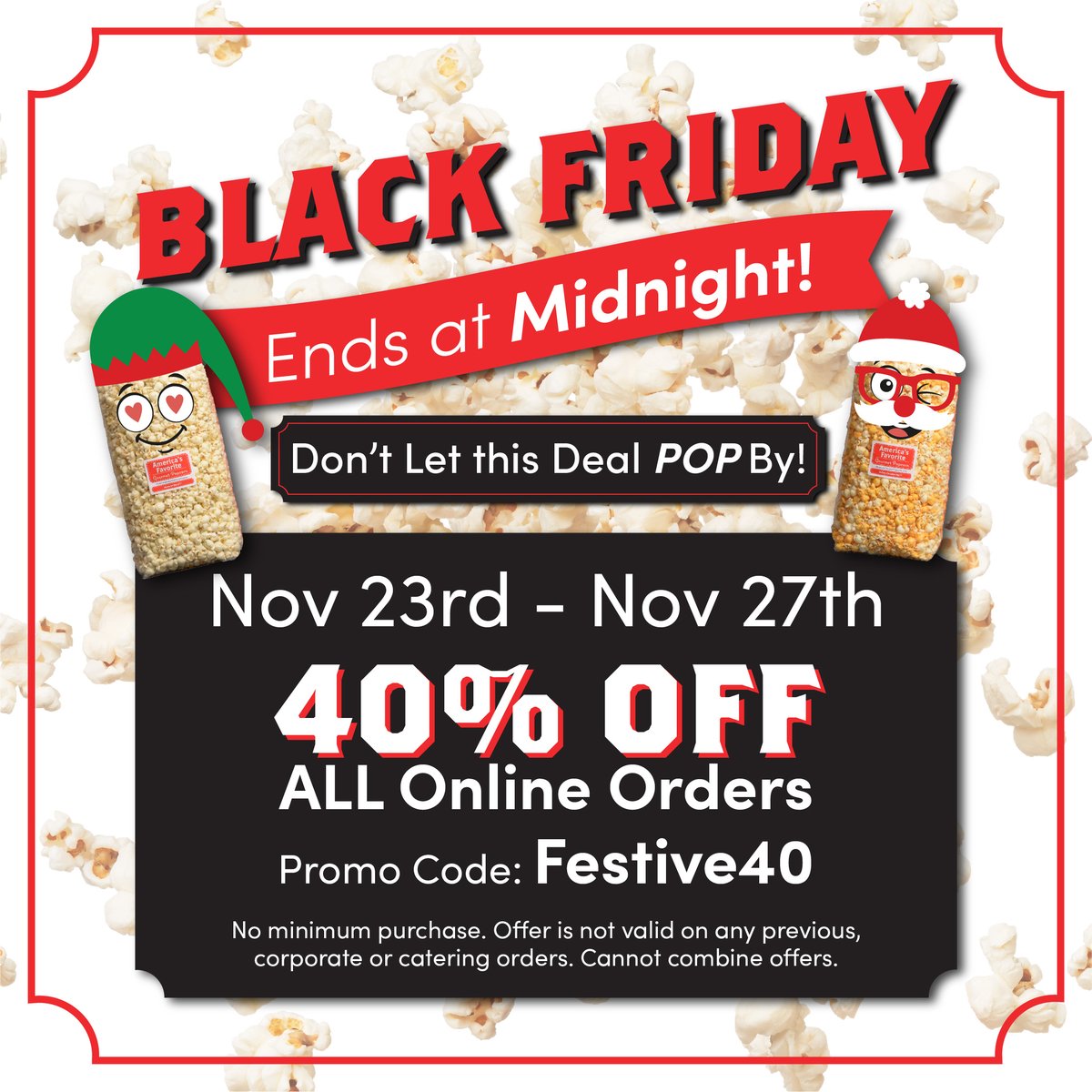 AFGPopcorn's tweet photo. Today is the LAST DAY to receive 40% OFF your online order! 🖤 Whether you'd like to send gourmet popcorn to a friend or yourself, today's the best day to start poppin' shopping. Use promo code 'Festive40' at checkout. 🍿❤️ https://t.co/zv66hdjabN