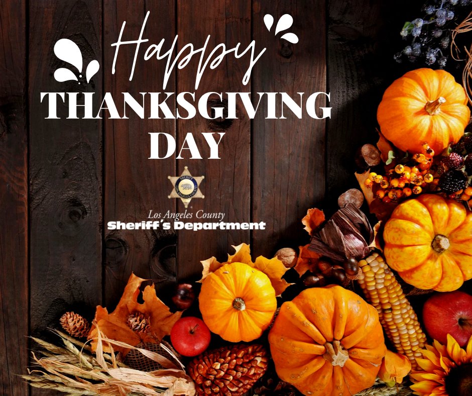 Thanksgiving is filled with family gatherings, celebrations, & the beginning of the holiday season. We at #LASD are thankful for the opportunity to serve all the communities throughout @CountyofLA . On behalf of the men & women of @LASDHQ we wish you a safe & Happy Thanksgiving!