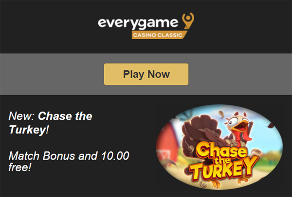 EVERYGAME CASINO CLASSIC NO DEPOSIT BONUS - $10 FREE CHIPS FOR NEW SLOTS &#39;CHASE THE TURKEY&#39; AND &#39;AMERICAN DINER&#39;

