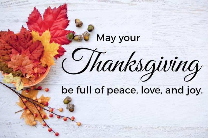 My family and I wish you a joyous, peaceful, and safe Thanksgiving holiday.