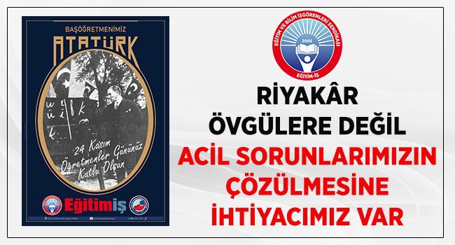 RİYAKÂR ÖVGÜLERE DEĞİL ACİL SORUNLARIMIZIN ÇÖZÜLMESİNE İHTİYACIMIZ VAR

egitimis.org.tr/guncel/sendika… #24kasım #ogretmenlergunu