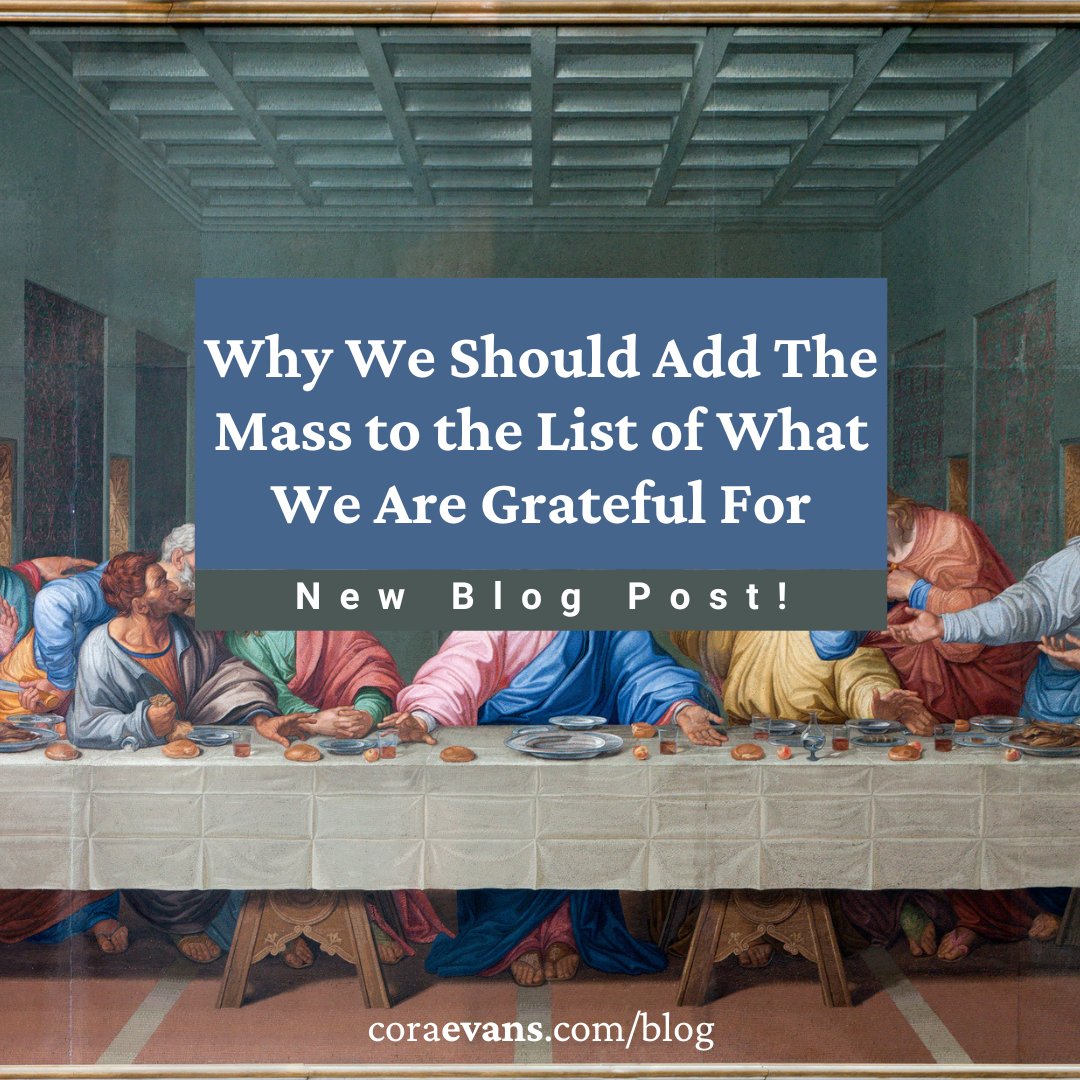 Out of our list of everything to be grateful for, we need to add the Mass.  

coraevans.com/blog/article/m…

#Thanksgiving #Thanksgiving2022 #Gratitude #Thankful #Prayer #Catholic #Mass #Eucharist #SourceAndSummit