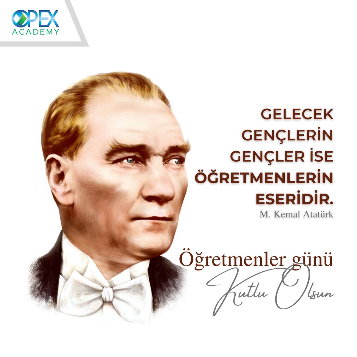 AcademyOpex's tweet photo. Başta , Baş Öğretmen Mustafa Kemal Atatürk olmak üzere tüm Öğretmenlerimizin Öğretmenler Günü Kutlu Olsun.

#24Kasım #Öğretmenlergünü #Eğitim #opexacademy https://t.co/E2QHkrU7qL