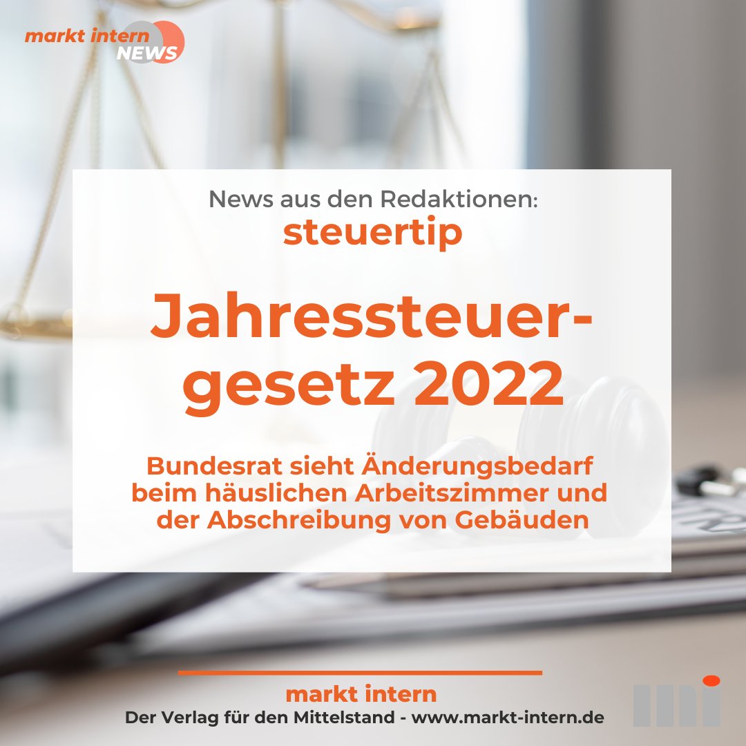 marktintern's tweet image. Beim 'Jahressteuergesetz 2022' müssen sich #Bund und #Länder noch in wichtigen Fragen einigen: Arbeitszimmer-Jahrespauschale, #Abschreibung von #Gebäuden sowie Sofortabschreibung geringwertiger Wirtschaftsgüter. Mehr hier: bit.ly/3gxyA5T
#marktintern #news #steuern