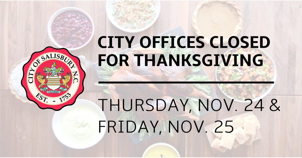 CitySalisburyNC's tweet photo. Do you know what’s open and closed today, Thurs., Nov. 24, in Salisbury? All City administrative offices will be closed Thursday and Friday, in observance of the Thanksgiving holiday. Read more about the services that will be impacted here: https://t.co/kWqHeHZULr. https://t.co/Qxc4aUiVna