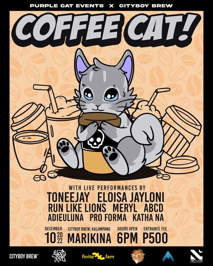 COFFEE CAT!

December 10, 2022 | Doors open at 6PM
Cityboy brew, Kalumpang, Marikina City

PERFORMANCES BY:
@heytoneejay
<a href="/eloisajayloni/">Eloisa Jayloni</a>
<a href="/WeAreMeryl/">Meryl</a>
Run Like Lions
Abcd
<a href="/adieuluna/">Adieuluna</a>
PRO FORMA
Katha Na

This event is presented to you by <a href="/PurpleCatPh/">Purple Cat Events</a>. See you! 💜💜