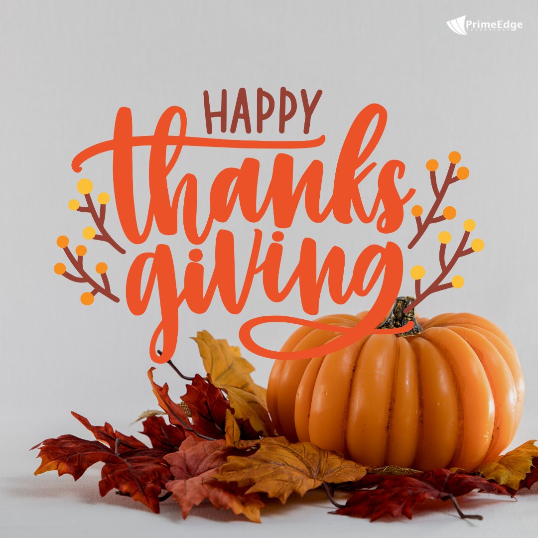 PrimeEdgeTech's tweet image. We wish you a very happy Thanksgiving filled with good food and better conversation. 

#PrimeEdgeTechnology #Thanksgiving2022