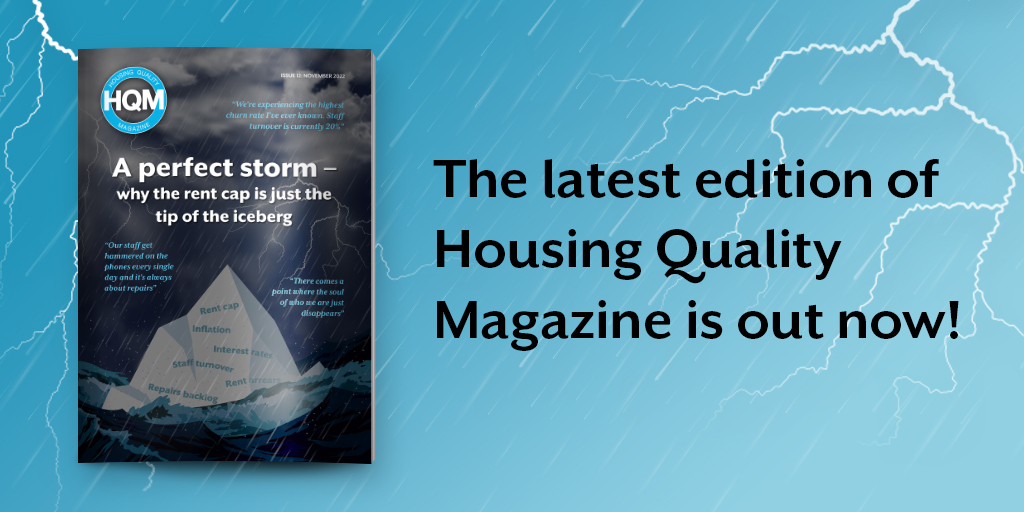 HQNMedia's tweet image. Out today - the November edition of HQM brings together housing professionals and residents to discuss the ‘perfect storm’ facing the sector, from the rent cap, inflation and interest rates to low morale, high staff turnover and a tarnished reputation hqnetwork.co.uk/hqm/