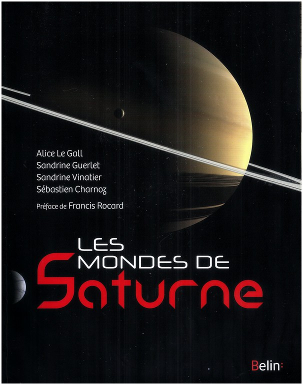 OUVRAGE DE #REFERENCE
 #CONNAISSANCES APPROFONDIES DE LA TOUTE DERNIÈRE ACTUALITÉ!
Les mondes de #Saturne ❤️
 Alice Le Gall @latmos_ipsl Sandrine Vinatier @Obs_Paris
Sébastien Charnoz @IPGP_officiel
Sandrine Guerlet #LMD_IPSL 
@Belin_editeur 
#beauxlivres
tinyurl.com/2etnyg4f