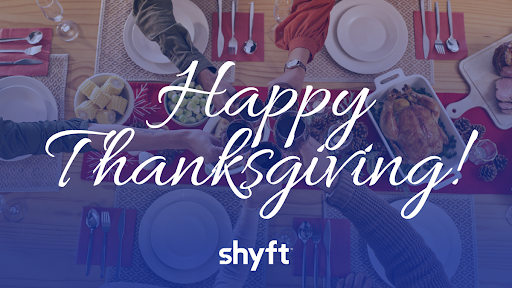 Thanksgiving Day is the ideal opportunity to express how incredibly thankful we at Shyft are for our dedicated team, established partners, and valued customers on our mission to change how the world moves. 🚚

Thank you for your support! 💙

Happy Thanksgiving!

#thanksgiving