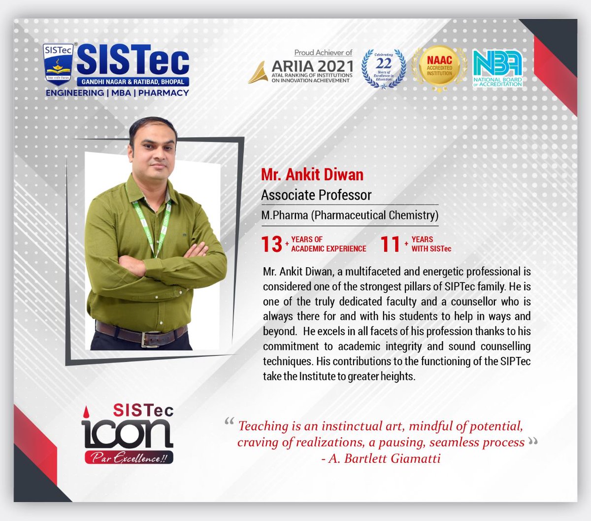 #Congratulation to Mr. Ankit Diwan (Associate Professor - SIPTec) for being recognized as SISTec Icon...

🌐 Website: siptec.ac.in
.
.
.
.
.
#appreciationpost #pharmacy #college #pharmacystudent #PharmacyCollege #SIPTec #SagarCollege #SagarInstitute #Bhopal