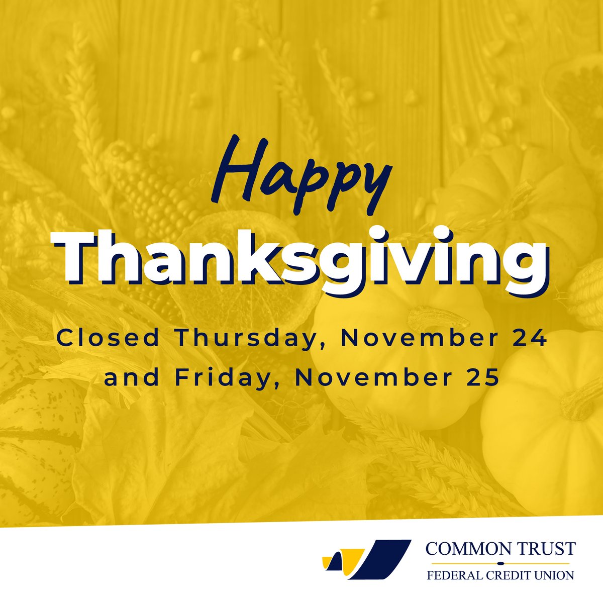 commontrustfcu's tweet photo. Happy Thanksgiving! Our lobby will be closed today, Nov. 24, and Nov. 25 in observance of this holiday. https://t.co/JjmE8YiyW0