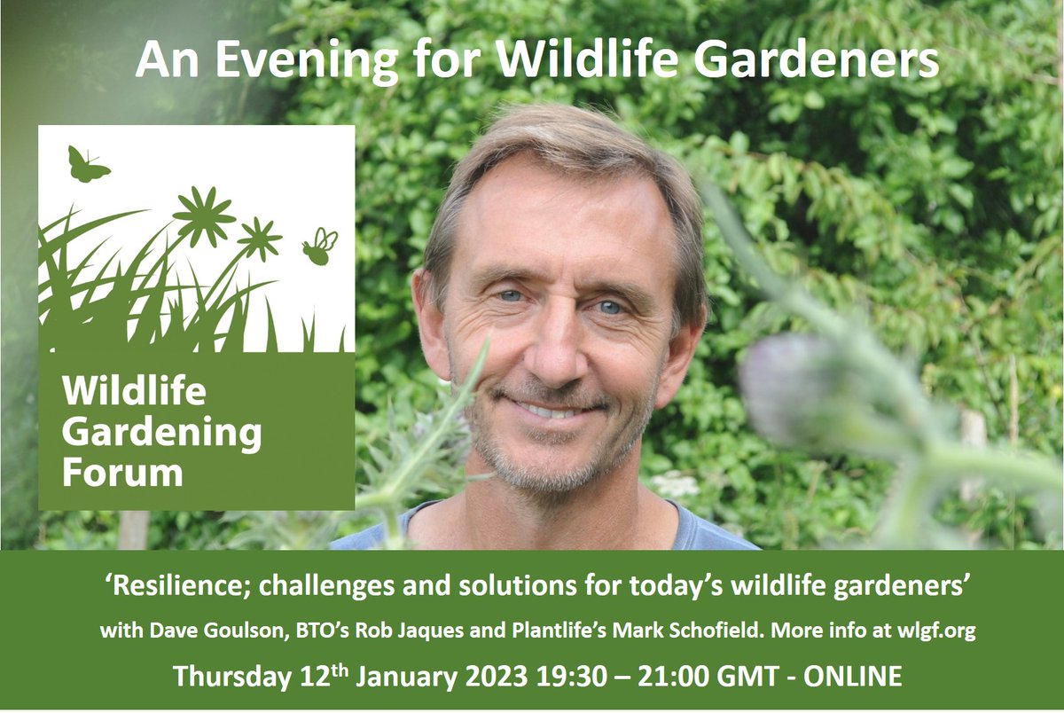 📣 Announcing a new WLGF event! Join us online for 'An Evening for Wildlife Gardeners', featuring our Founder Patron Steve Head, @DaveGoulson, @BTO's Rob Jaques and @Love_plants's Mark Schofield. Thurs 12th Jan, register to attend eventbrite.com/e/an-evening-f… by donation please 🌿