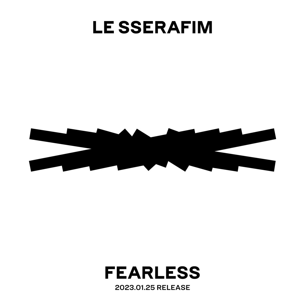 2023. 01. 25

LE SSERAFIM JP 1st SG
'FEARLESS'

#LE_SSERAFIM #르세라핌 
#FEARLESS_JP