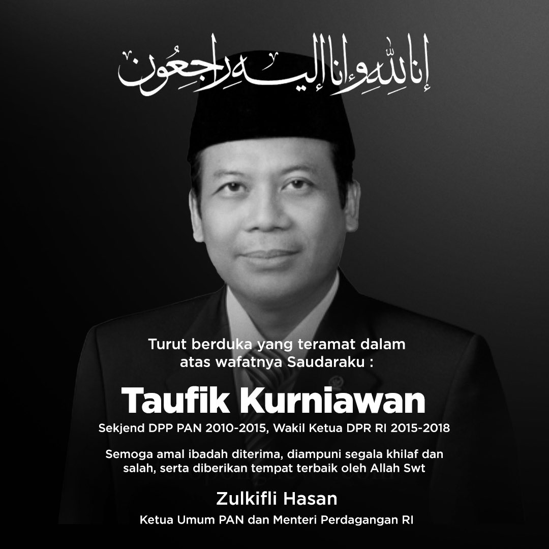 ZUL_Hasan's tweet image. Innalillahi wa inna illaihi raji’un, Keluarga Besar PAN berduka atas wafatnya saudara kami Dr. Ir. H. Taufik Kurniawan, MM.

Almarhum adalah pribadi yang teguh dan setia. Semoga amal ibadahnya diterima, diampuni khilaf dan salahnya, serta diberikan tempat terbaik oleh Allah Swt