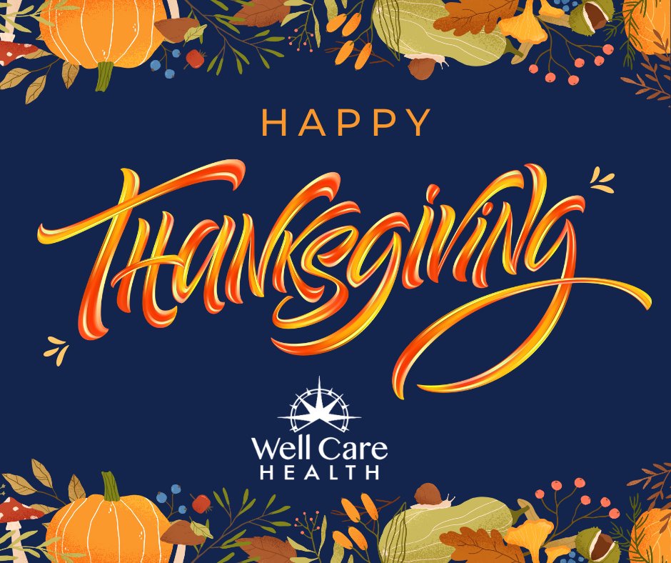 WellCareHealth's tweet photo. From our Well Care Health family to yours, we wish you a happy Thanksgiving! https://t.co/SEj2JgvNOO