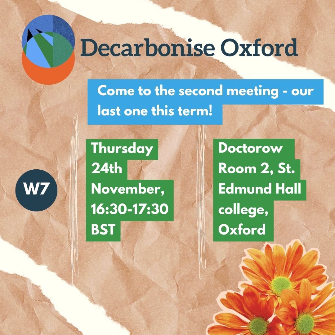Our second Decarbonise Oxford meeting is happening today, for all Oxford University students to get involved with!

We need students from every college to come together and get the oxford colleges to decarbonise - see our previous newsletters for more details 🌳