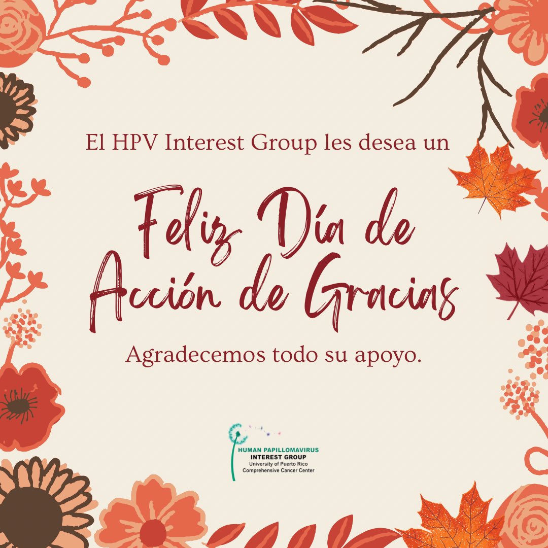 GroupHpv's tweet photo. El HPV Interest Group les desea un Feliz Día de Acción de Gracias. Agradecemos todo su apoyo y la oportunidad de servir a nuestra comunidad. 🧡 #hpvinterestgroup https://t.co/Wl40c3Jf0F