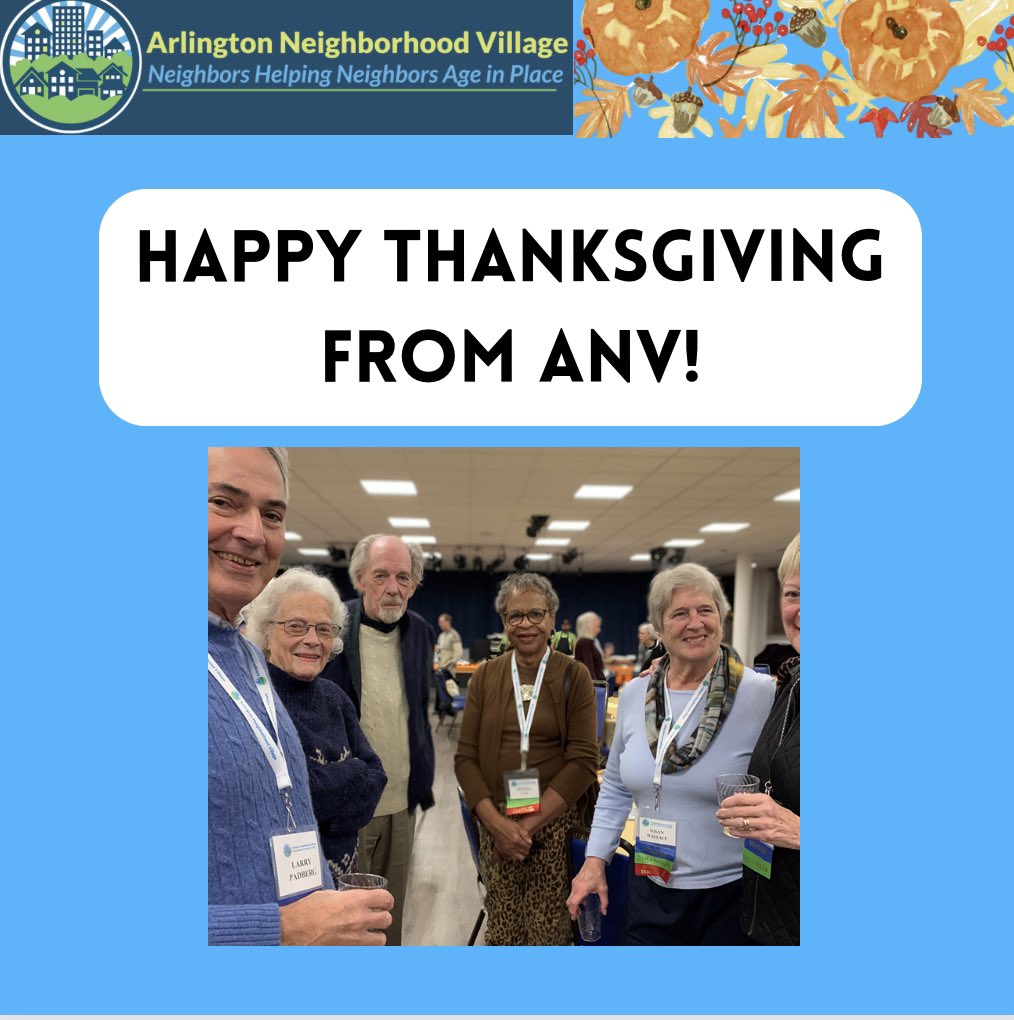 At Arlington Neighborhood Village, we have much to be thankful for. 

To each and every one of you: Please accept our heartfelt gratitude contributing to the effort to expand and enhance what it means to age well in Arlington.

#ANV #ArlingtonNeighborhoodVillage  #arlingtonva