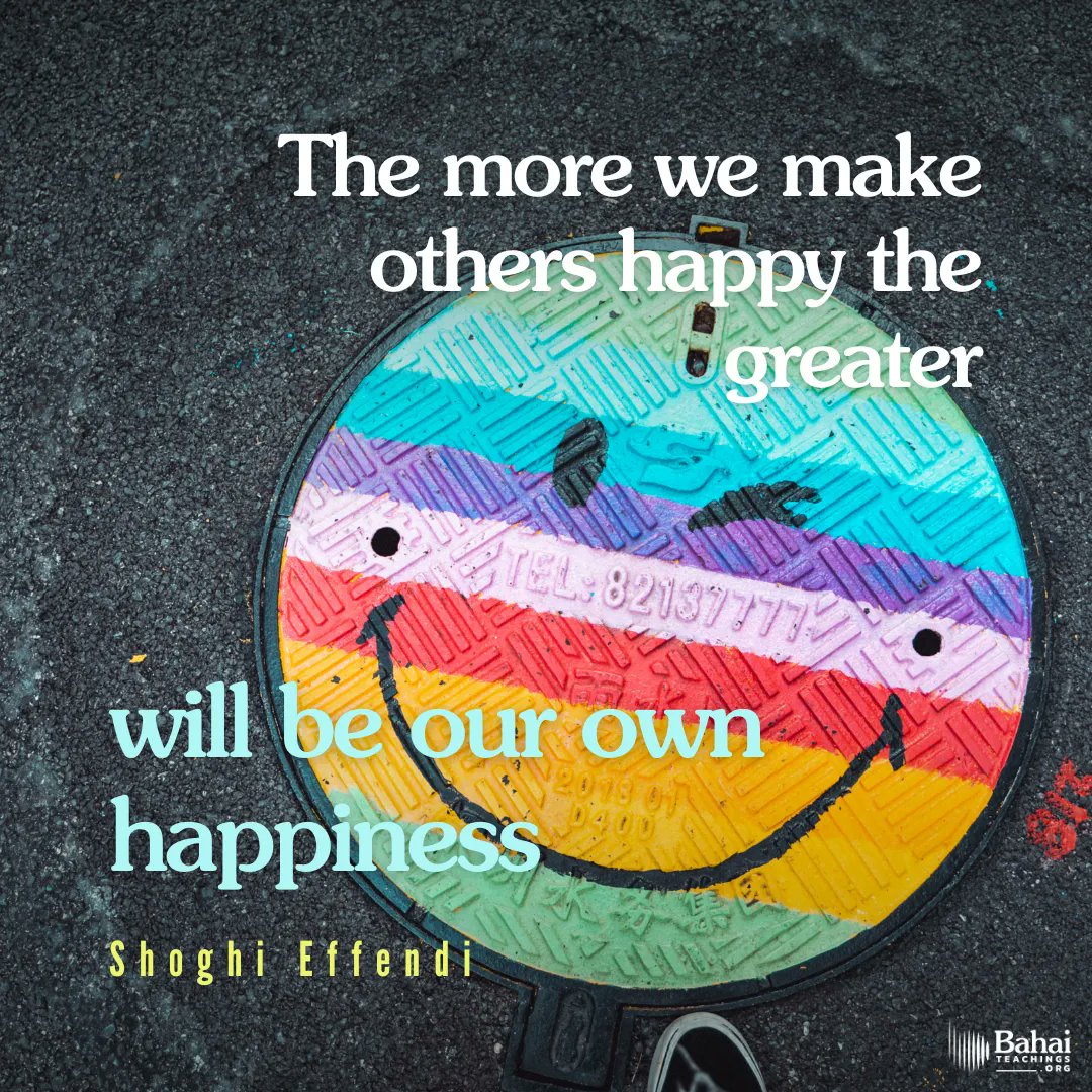 For what pleasure can compare the pleasure of bringing joy and hope to other hearts. The more we make others happy the greater will be our own happiness and the deeper our sense of having served humanity. - Shoghi Effendi 

#Bahai #Spirituality #Friendship #Service #Humanity #Joy