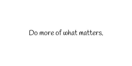 Dimitri_B10's tweet photo. Do more of what matters.
 
 #Quotes #ThursdayQuote https://t.co/ikcHJjAzSe