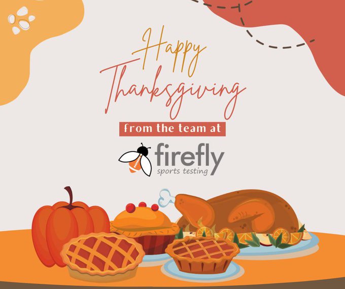 Happy Thanksgiving from the team at #FireflySportsTesting