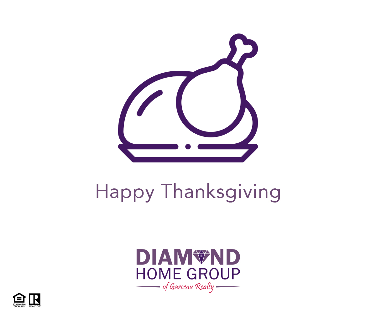 #HappyThanksgiving from all of us at Diamond Home Group and Garceau Realty. We hope you're enjoying your day with family and friends. We truly enjoyed serving you this year...and we hope you're now serving yourselves some turkey and mashed potatoes! Thank you!