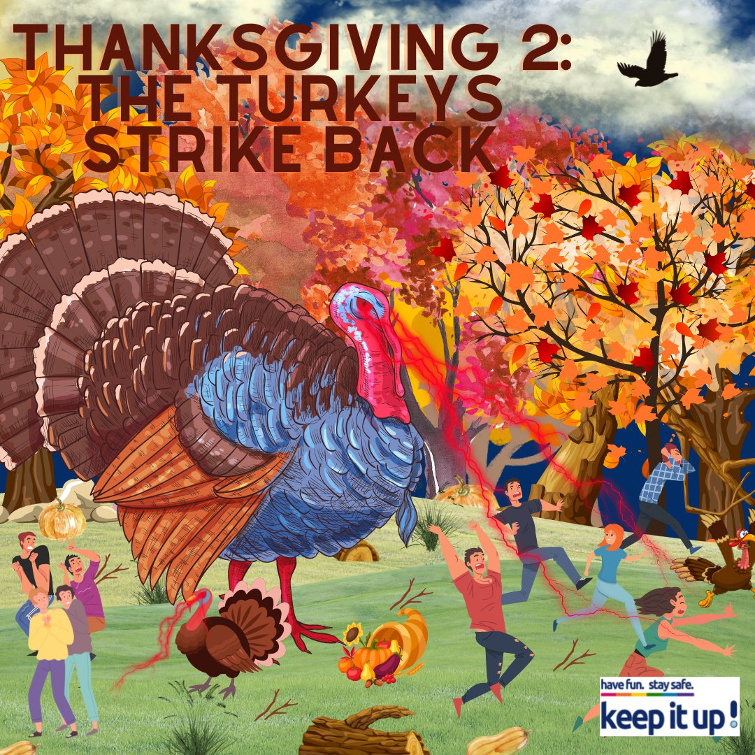 KeepItUp3_'s tweet photo. This year, we at Keep It Up are thankful for you! You've put in so much hard work this year, and together, we're making a difference! Enjoy, and know that we're thinking of you--but watch out for giant evil turkeys! They arrive when you least expect them. https://t.co/APoMUen55T
