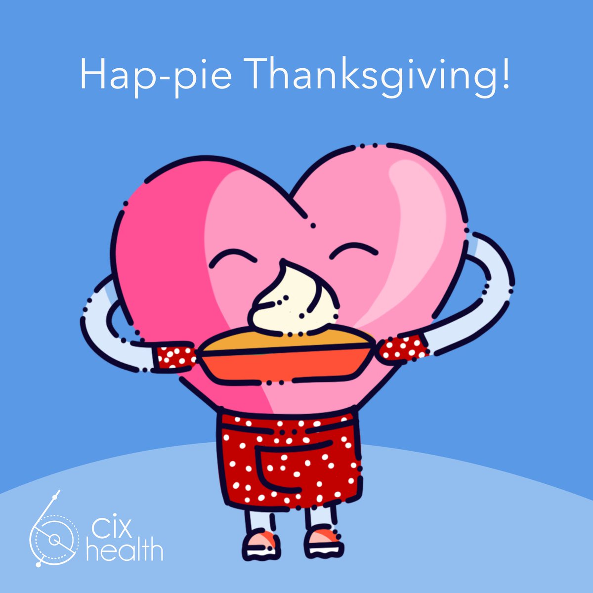 From the whole Cix Health team, we wish you a Hap-PIE and healthy Thanksgiving! 🥧💛