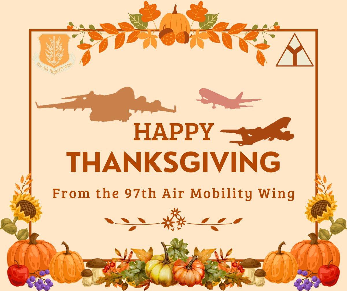 On behalf of the 97th Air Mobility Wing, Happy Thanksgiving!🦃🍂 We are especially grateful for all the men and women who serve our great nation🇺🇸and the sacrifices given over the years. Be safe this Thanksgiving and enjoy your time with families and friends!