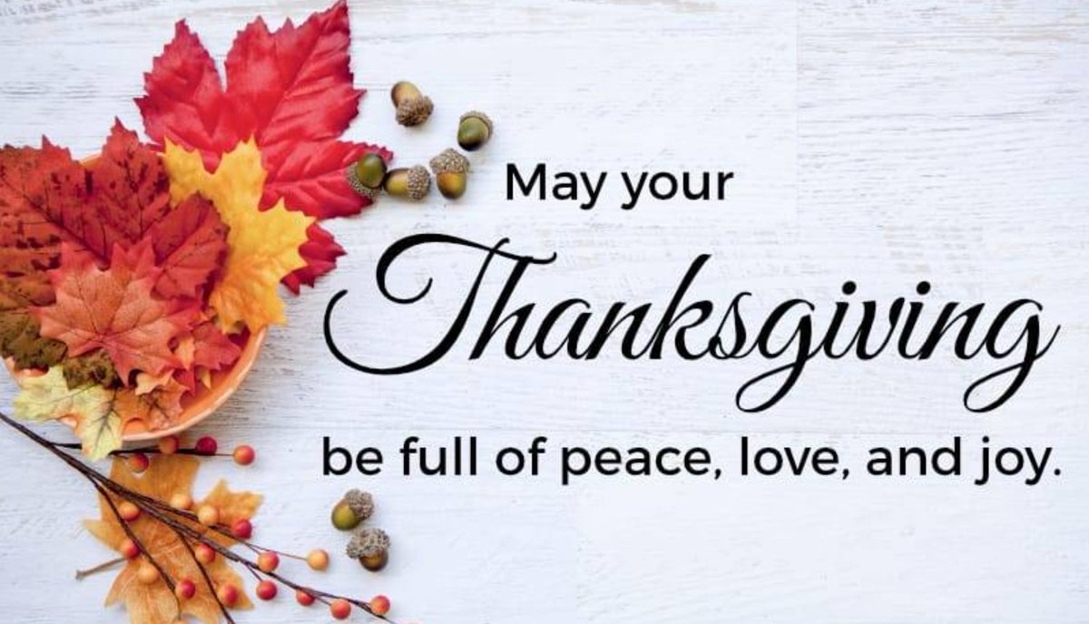 I am thankful for all my family, friends and associates. Wishing you all a great Thanksgiving Holiday filled with fun, peace, love and good food.