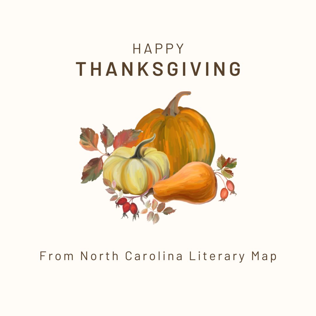 NCLiteraryMap's tweet image. Happy Thanksgiving from NC Literary Map! We&apos;re grateful for all of you in our literary community!