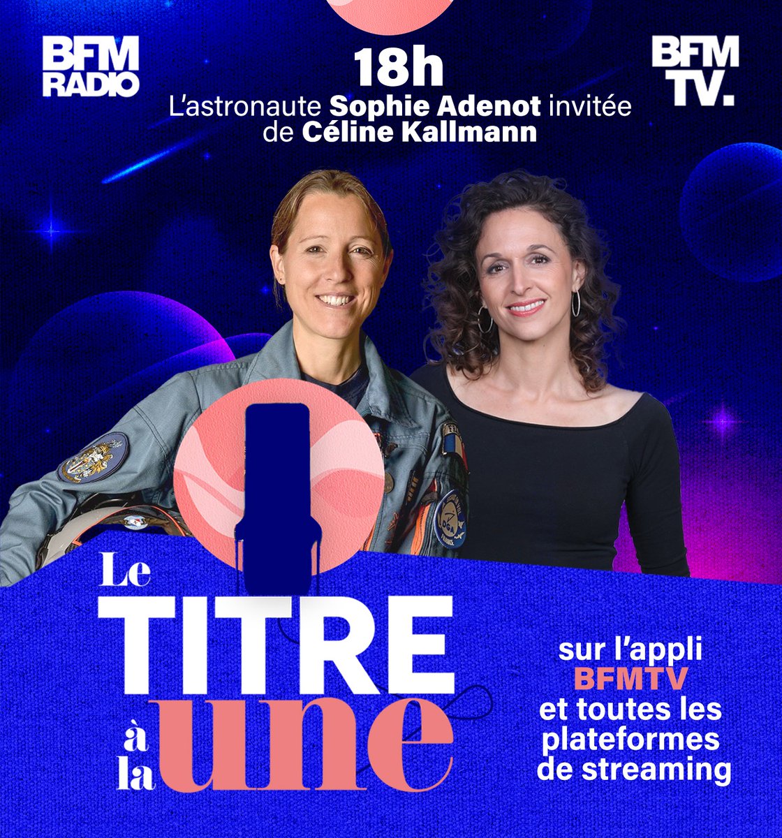 BFMTV's tweet photo. 🔴 Podcast "Le titre à la une" avec @celinekallmann

🎧 37 ans après Claudie Haigneré, l'incroyable destin spatial de Sophie Adenot

🔊 https://t.co/VogzEV4pV9 https://t.co/8f4UyCSrXz