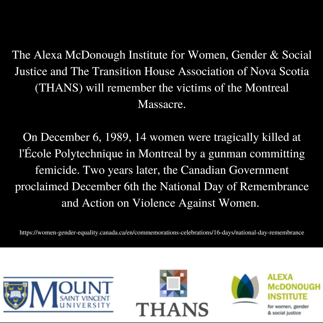 THANS (@thans_ns) on Twitter photo As part of the 16 Days of Activism Against Gender-Based Violence, THANS is participating in an event hosted by the Alexa McDonough Institute (AMI) on the National Day of Remembrance and Action on Violence Against Women.
To attend this event, please email/RSVP to: ami@msvu.ca As part of the 16 Days of Activism Against Gender-Based Violence, THANS is participating in an event hosted by the Alexa McDonough Institute (AMI) on the National Day of Remembrance and Action on Violence Against Women.
To attend this event, please email/RSVP to: ami@msvu.ca