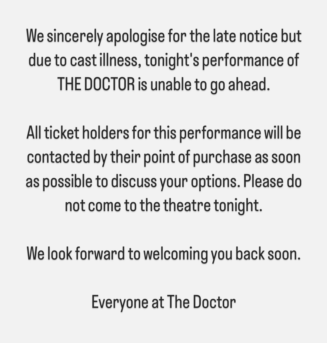 We are sorry to have to cancel tonight's performance (Thursday 24th November).