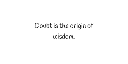 Dimitri_B10's tweet photo. Doubt is the origin of wisdom.
 
 #Quotes #ThursdayQuote https://t.co/pqseWolKAz