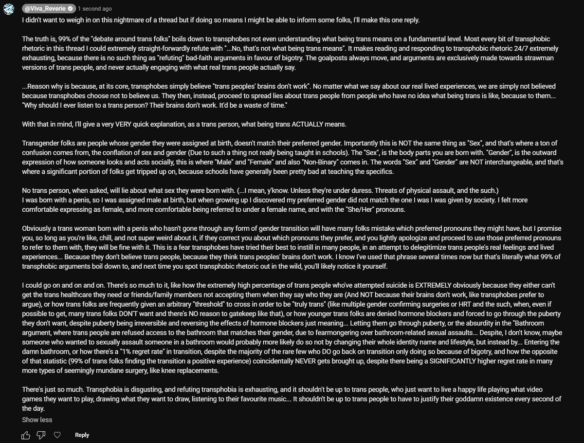 VivaReverie's tweet photo. One of the comments on my new video managed to spur up a thread of 150+ replies full of transphobic rhetoric and misinformation, so I decided I'd make an attempt to clear up the air with a way way too long response. Here is that response. Apologies for the wall of text 🏳️‍⚧️ https://t.co/WNmUQVZIBO
