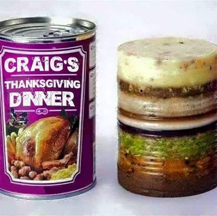 ZekeStone7's tweet photo. The funniest thing about this... is the people who think it's some kinda joke
#Craigs #Thanksgiving #Canned #MRE #C-RATION #craton https://t.co/zAfjsQyB2x