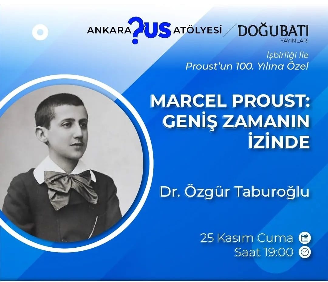 Ankara Us Atölyesi - DOĞUBATI Yayınları iş birliği ile...
Proust 100. yılına özel

📜"Marcel Proust: Geniş Zamanın İzinde"

🎙Dr. Özgür Taburoğlu
@ozgur_taburoglu

📅25 Kasım Cuma ⏰️19:00

🏠Atatürk Bulvarı No:131 Kızılay Goethe İnstitut Ankara Konferans Salonu @gi_ankara