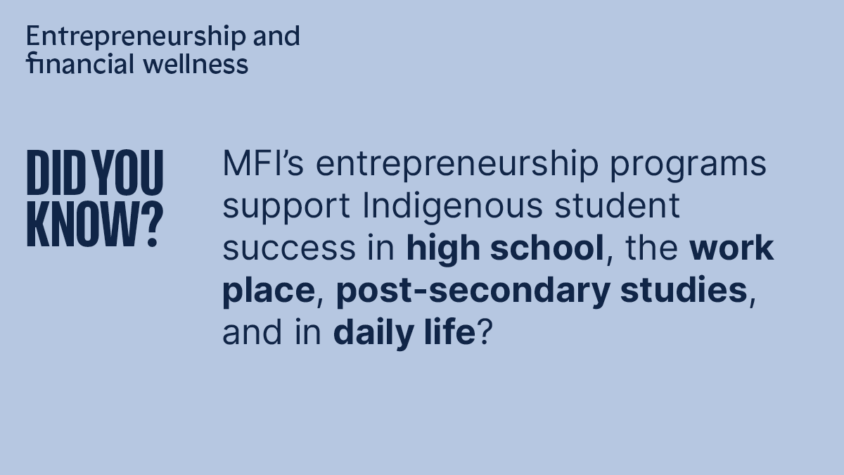 Beyond the business skills gained in MFI’s entrepreneurship courses, students gain a strong sense of self-confidence and motivation to share their unique perspectives with the world.
themfi.ca/programs/#Entre