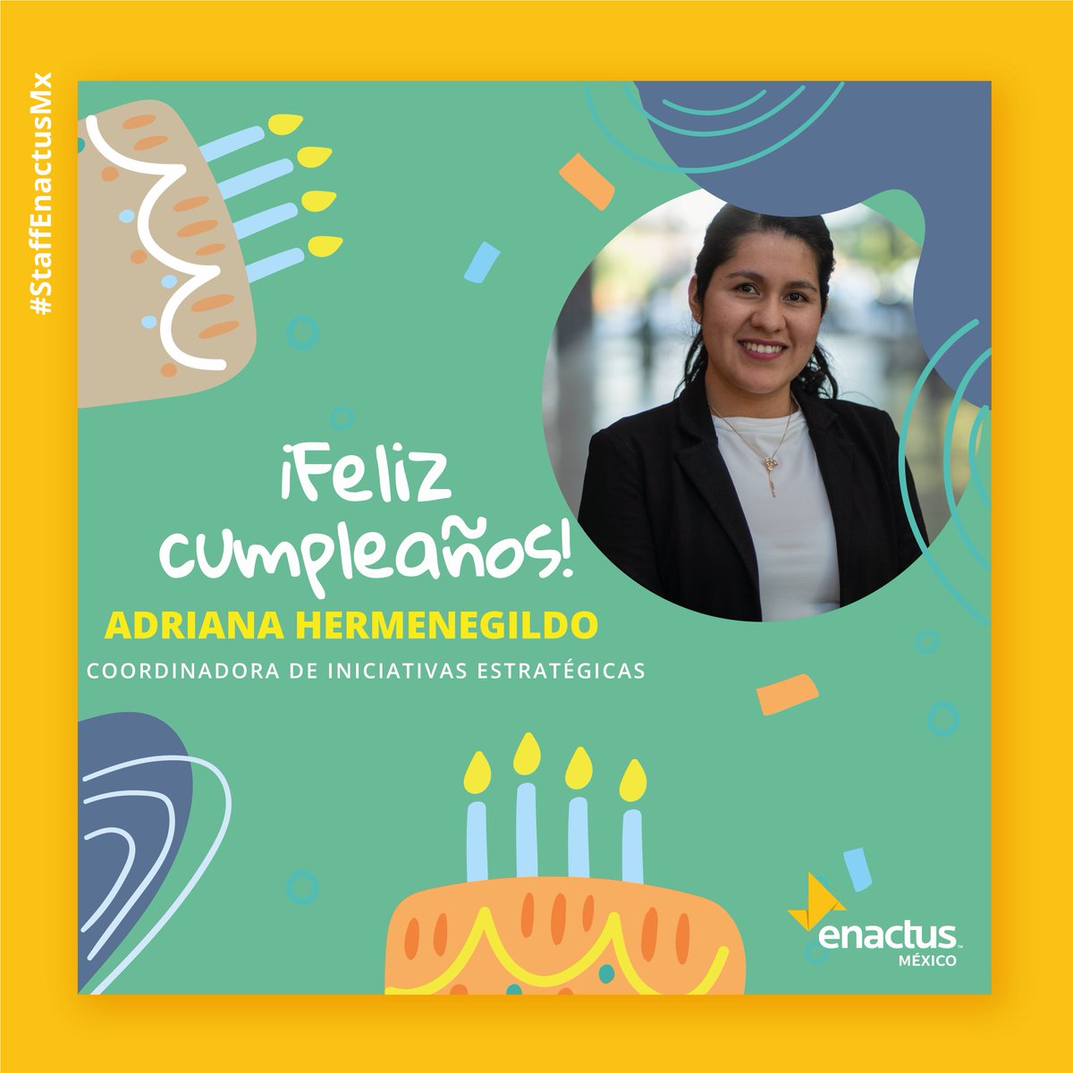 ¡Muchísimas felicidades, Adri! De parte de
toda la familia #EnactusMx te deseamos un muy feliz
cumpleaños 🥳 que esta nueva vuelta al sol traiga
consigo alegrías y nuevas metas 🎉