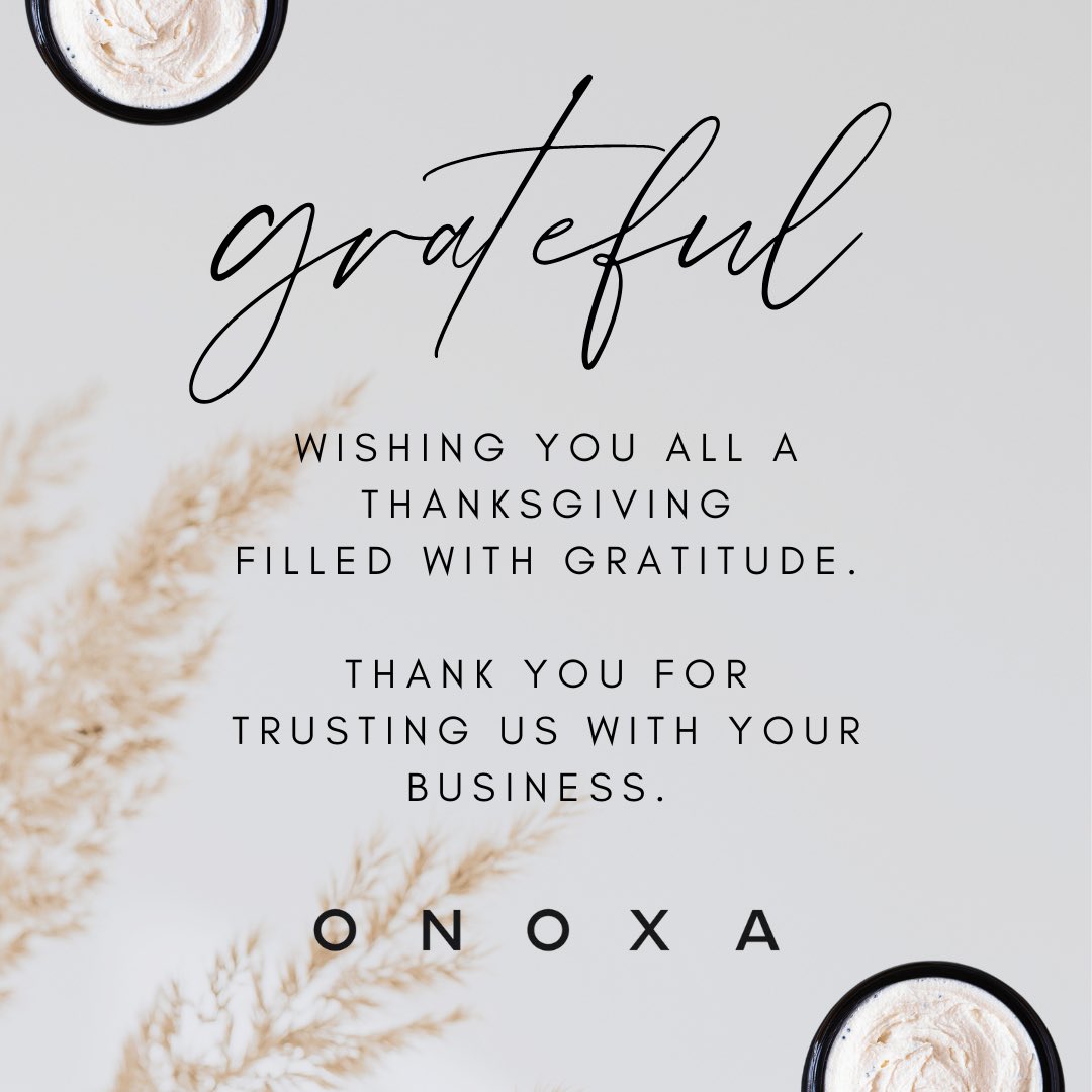 onoxa's tweet photo. In observance of the Thanksgiving holiday, we will be closed Thursday, 11/24, and Friday, 11/25. Wishing you all a Thanksgiving filled with gratitude. Thank you for trusting us with your business. -Your Skincare Family at ONOXA https://t.co/xJ4tE5Hpj5