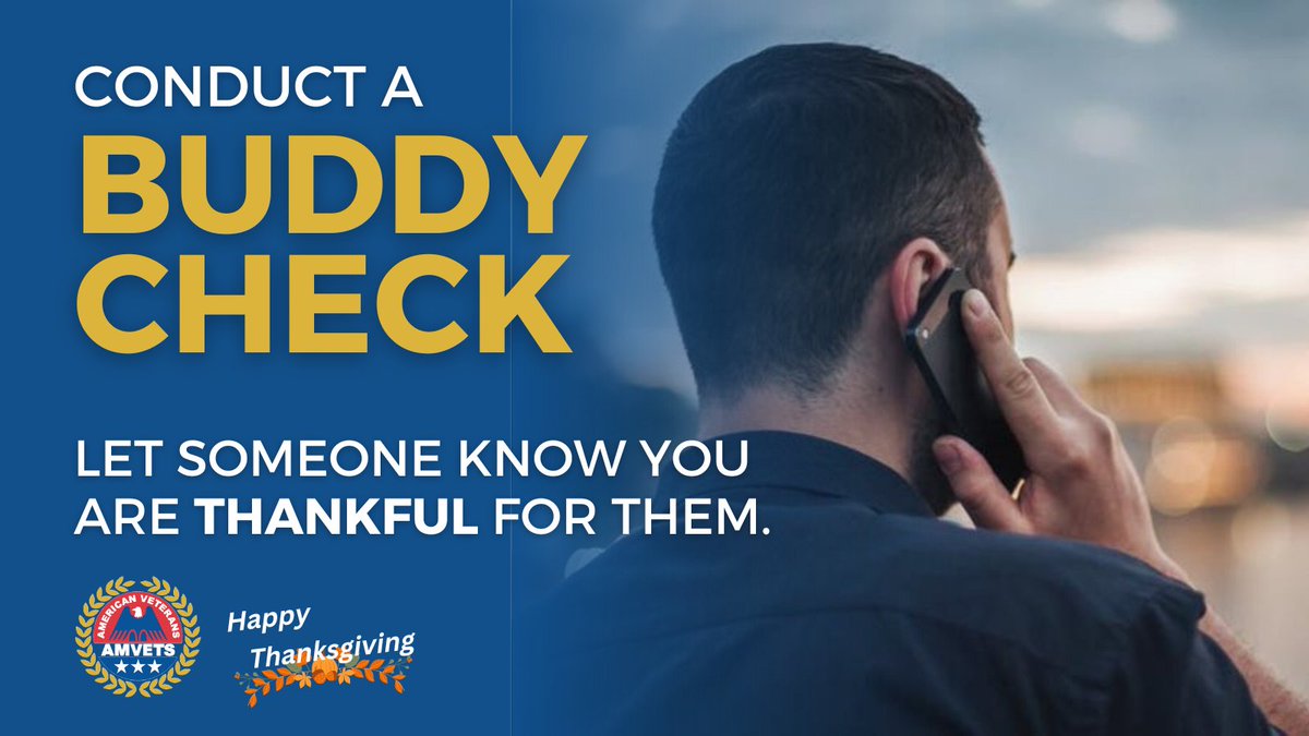 AMVETSHQ's tweet photo. Find some time this #Thanksgiving  to put down the turkey, pick up the phone, and conduct a Buddy Check.

Let someone know you are #thankful  for them. https://t.co/pLqJLvNmkv